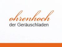 ohrenhoch - der Geräuschladen